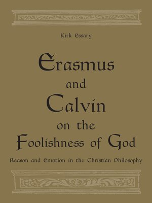 cover image of Erasmus and Calvin on the Foolishness of God
